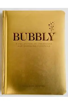 Bubbly: A Collection of Champagne and Sparkling Cocktails - Colleen Jeffers