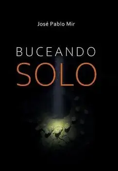 Buceando Solo, Paperback/Jose P. Mir
