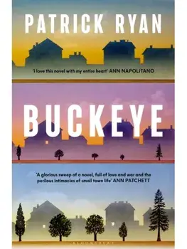 Buckeye. The novel everyone will be talking about this autumn: 'It soars' Tom Hanks, Hardback/Patrick Ryan