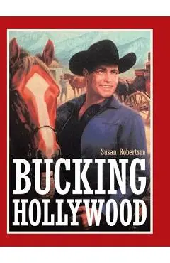 Bucking Hollywood - Susan Robertson