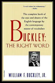Buckley: The Right Word, Paperback/Jr. Buckley, William F.