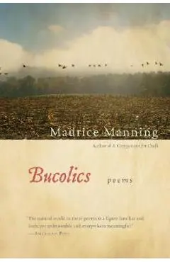 Bucolics - Maurice Manning