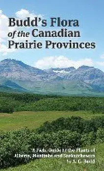 Budd's Flora of the Canadian Prairie Provinces, Hardcover/Archibald Budd
