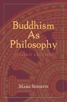 Buddhism As Philosophy, Paperback/Mark Siderits