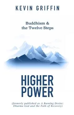 Buddhism & the Twelve Steps: Higher Power - Kevin Griffin