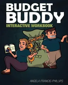 Buddy Budget: Interactive Workbook, Paperback/Angela Francis-Phillips