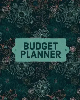 Budget Planner Notebook: Monthly And Weekly Expense Tracker, Personal Finance, Bill Organizer, Budget Management/Teresa Rother
