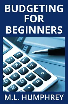 Budgeting for Beginners, Paperback/M. L. Humphrey