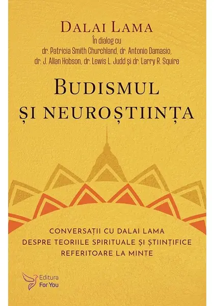 Budismul si neurostiinta. Conversatii cu Dalai Lama despre teoriile spirituale si stiintifice referitoare la minte