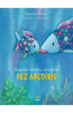 Buenas Noches, Pequeño Pez Arcoíris: (Spanish Edition) - Marcus Pfister
