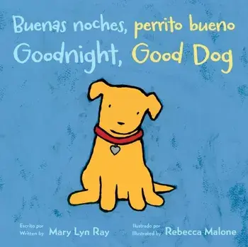 Buenas Noches, Perrito Bueno/Goodnight, Good Dog (Bilingual Board Book), Hardcover/Mary Lyn Ray
