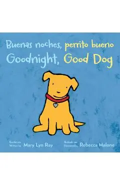 Buenas Noches, Perrito Bueno/Goodnight, Good Dog - Mary Lyn Ray