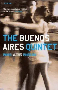Buenos Aires Quintet, Paperback/Manuel Vazquez Montalban