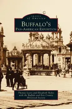 Buffalo's Pan-American Exposition, Hardcover/Thomas E. Leary