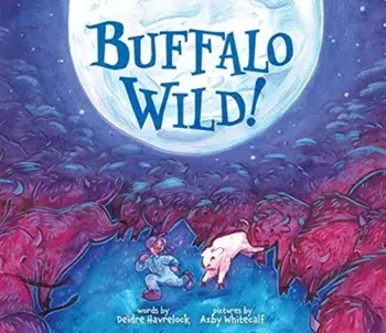 Buffalo Wild!, Hardcover/Deidre Havrelock