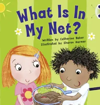 Bug Club Guided Fiction Reception Pink B What is in my Net?, Paperback/Catherine Baker
