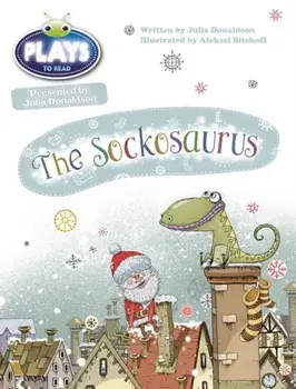 Bug Club Guided Julia Donaldson Plays Year 1 Blue The Sockosaurus, Paperback/Julia Donaldson