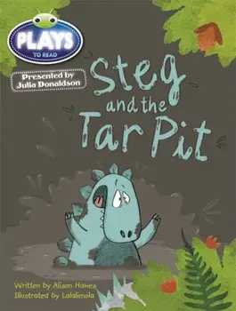 Bug Club Guided Julia Donaldson Plays Year 1 Steg and Tar Pit, Paperback/Alison Hawes
