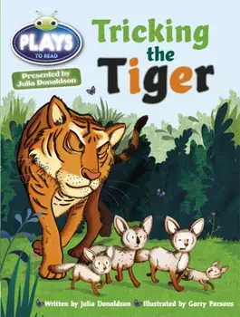 Bug Club Guided Julia Donaldson Plays Year Two Turquoise Tricking the Tiger, Paperback/Julia Donaldson