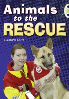 Bug Club Guided Non Fiction Year 2 Gold B Animals to the Rescue, Paperback/Elizabeth Corfe