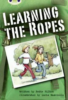 Bug Club Independent Fiction Year 3 Brown B Learning the Ropes, Paperback/Nette Hilton