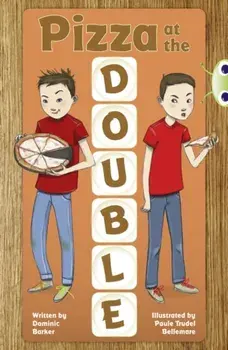 Bug Club Independent Fiction Year 3 Brown B Pizza at the Double, Paperback/Dominic Barker