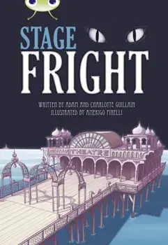 Bug Club Independent Fiction Year 4 Grey B Stage Fright!, Paperback/Charlotte Guillain