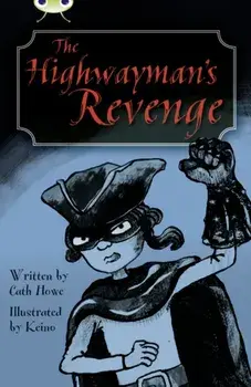 Bug Club Independent Fiction Year 5 Blue B The Highwayman's Revenge, Paperback/Cath Howe