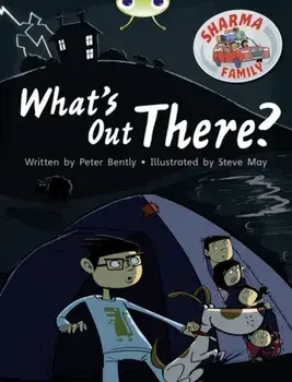 Bug Club Independent Fiction Year Two Turquoise B Sharma Family: What's Out There?, Paperback/Peter Bently