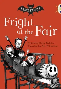 Bug Club Independent Fiction Year Two White A The Fang Family: Fright at the Fair, Paperback/Sheryl Webster