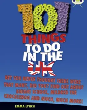 Bug Club Independent Non Fiction Blue B 101 Things to do in the UK, Paperback/Emma Lynch