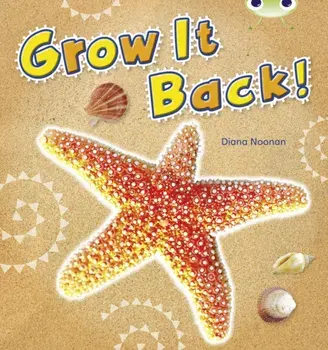 Bug Club Independent Non Fiction Year 1 Blue A Grow it Back, Paperback/Diana Noonan