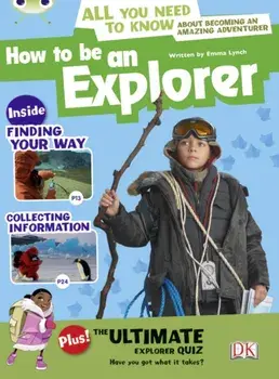 Bug Club Independent Non Fiction Year 4 Grey A How to Be an Explorer, Paperback/Emma Lynch