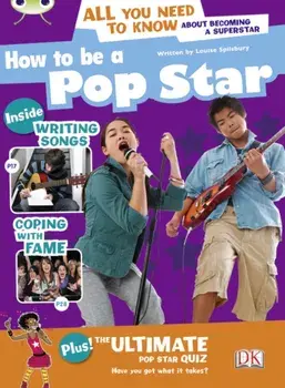 Bug Club Independent Non Fiction Year 5 Blue A How to be a Popstar, Paperback/Louise Spilsbury
