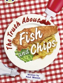 Bug Club Independent Non Fiction Year Two Gold A The Truth About Fish and Chips, Paperback/Paul Mason