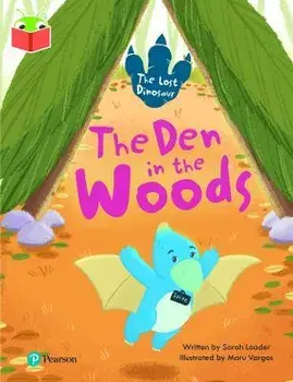 Bug Club Independent Phase 5 Unit 19: The Lost Dinosaur: The Den in the Woods, Paperback/Sarah Loader