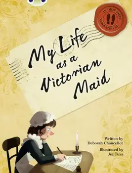 Bug Club NF Red (KS2) B/5B My Life as a Victorian Maid, Paperback/Deborah Chancellor