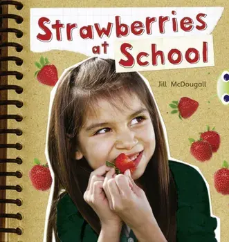 Bug Club Non-fiction Orange A/1A Strawberries at School 6-pack/Jill McDougall