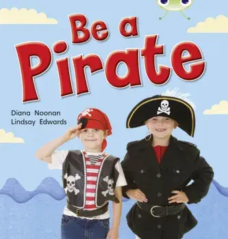 Bug Club Non-fiction Red B (KS1) Be a Pirate 6 pack/Diana Noonan