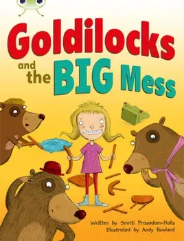 Bug Club Orange A/1A Goldilocks and the Big Mess 6-pack/Smriti Prasadam-Halls
