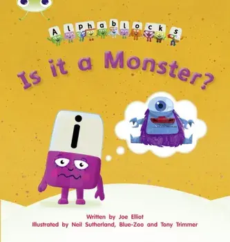 Bug Club Phonics Alphablocks Set 11 Is it a Monster?, Paperback/Joe Elliot