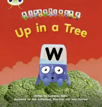 Bug Club Phonics Alphablocks Set 13 Up in a Tree, Paperback/Catherine Baker