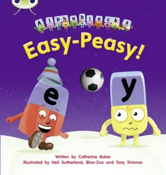 Bug Club Phonics Alphablocks Set 15 Easy-Peasy!, Paperback/Catherine Baker