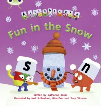 Bug Club Phonics Alphablocks Set 17 Fun in the Snow, Paperback/Catherine Baker