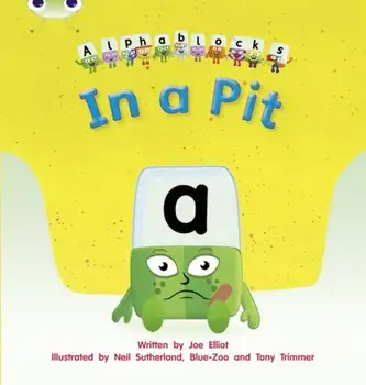 Bug Club Phonics Fiction Reception Phase 2 Set 01-02 Alphablocks In a Pit, Paperback/Joe Elliot