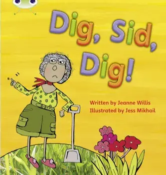 Bug Club Phonics Fiction Reception Phase 2 Set 03 Dig, Sid, Dig!, Paperback/Jeanne Willis