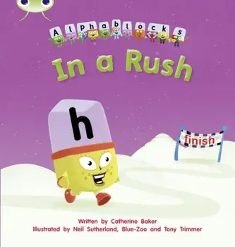 Bug Club Phonics Fiction Reception Phase 3 Set 08 Alphablocks In A Rush, Paperback/Catherine Baker