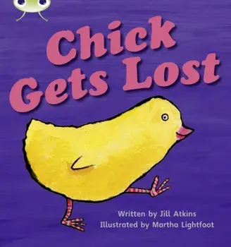 Bug Club Phonics Fiction Reception Phase 3 Set 08 Chick Gets Lost, Paperback/Jill Atkins