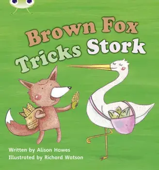 Bug Club Phonics Fiction Reception Phase 3 Set 10 Brown Fox Tricks Stork, Paperback/Alison Hawes