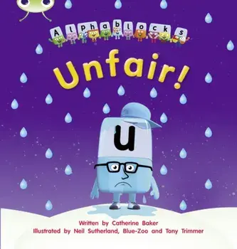 Bug Club Phonics Fiction Reception Phase 3 Set 11 Alphablocks Unfair!, Paperback/Catherine Baker